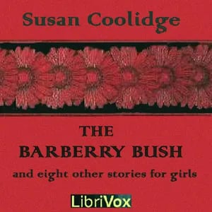 The Barberry Bush and Eight Other Stories for Girls