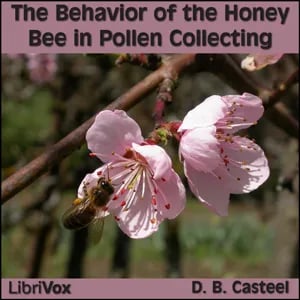 The Behavior of the Honey Bee in Pollen Collecting