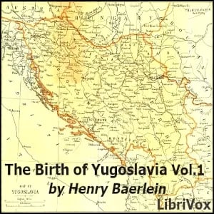 The Birth of Yugoslavia, Volume 1