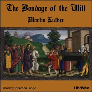 The Bondage of the Will