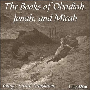 The Bible (YLT) 31-33: Obadiah, Jonah and Micah