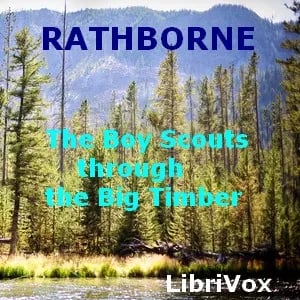 The Boy Scouts Through the Big Timber