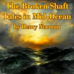 The Broken Shaft: Tales in Mid-Ocean