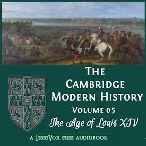 The Cambridge Modern History. Volume 05, The Age of Louis XIV