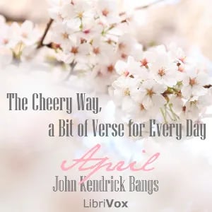 The Cheery Way, a Bit of Verse for Every Day - April