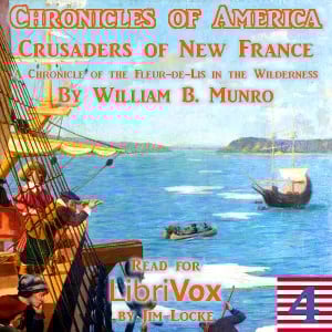 The Chronicles of America Volume 04 - Crusaders of New France