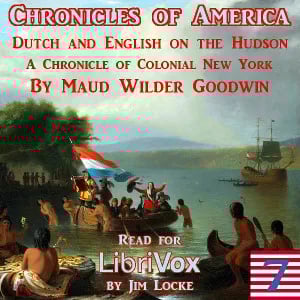 The Chronicles of America Volume 07 - Dutch and English on the Hudson