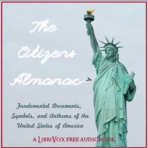 The Citizen's Almanac - Fundamental Documents, Symbols, and Anthems of the United States