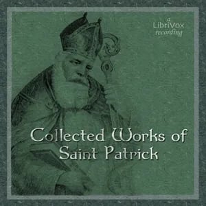 The Collected Works of Saint Patrick
