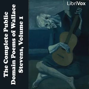The Collected Public Domain Poems of Wallace Stevens, Volume 1