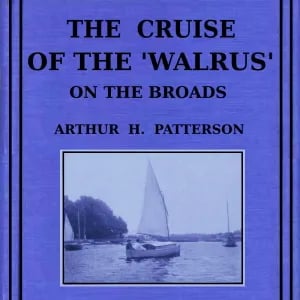 The Cruise of the Walrus on the Broads