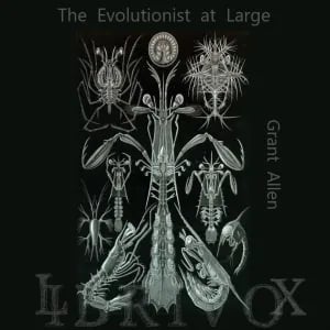 The Evolutionist at Large