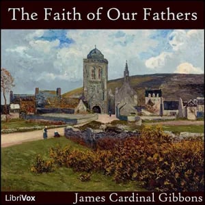 The Faith of Our Fathers