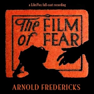 The Film of Fear (Dramatic Reading)