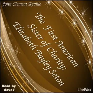 The First American Sister of Charity: Elizabeth Bayley Seton
