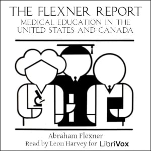 The Flexner Report. Medical Education In The United States And Canada