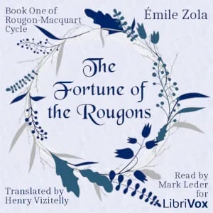 The Fortune of the Rougons, Book One of Rougon-Macquart Cycle (Version 2)