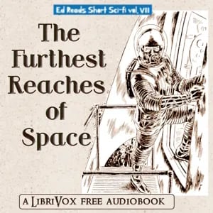The Furthest Reaches of Space (Ed Reads Short Sci-fi, vol. VIII)