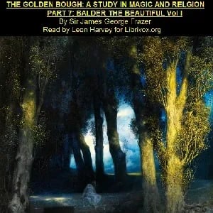 The Golden Bough. Part VII. Balder The Beautiful. Volume I