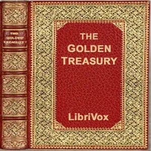 The Golden Treasury of the Best Songs and Lyrical Pieces In the English Language