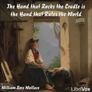 The Hand that Rocks the Cradle is the Hand that Rules the World