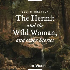 The Hermit and the Wild Woman, and other Stories