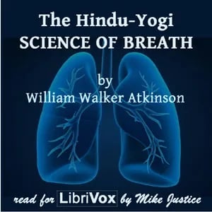 The Hindu-Yogi Science Of Breath