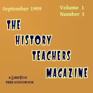 The History Teacher's Magazine, Vol. I, No. 3, November 1909