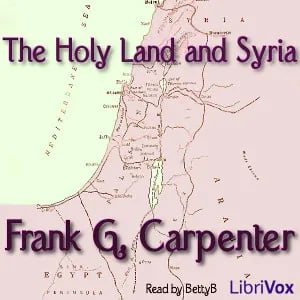 The Carpenter's World Travels: Holy Land and Syria