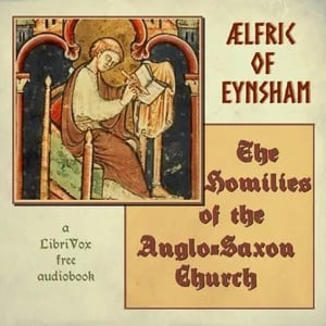 The Homilies of the Anglo-Saxon Church