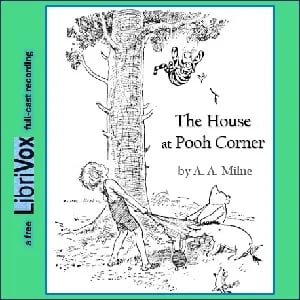 The House at Pooh Corner (version 4 Dramatic Reading)