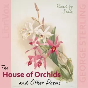 The House of Orchids and Other Poems