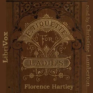 The Ladies' Book of Etiquette, and Manual of Politeness
