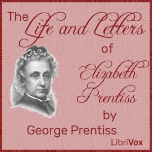 The Life and Letters of Elizabeth Prentiss