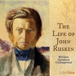 The Life of John Ruskin