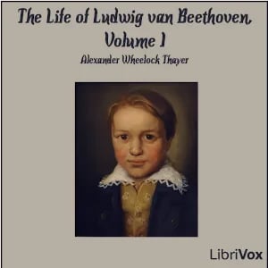 The Life of Ludwig van Beethoven, Volume I (Version 2)