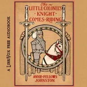 The Little Colonel's Knight Comes Riding