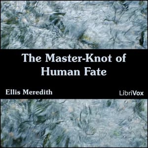 The Master-Knot of Human Fate