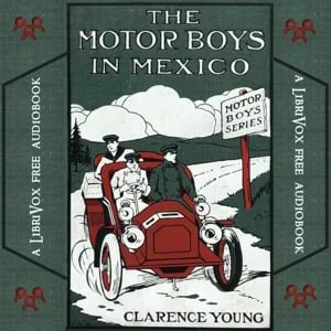 The Motor Boys in Mexico; Or, The Secret of the Buried City