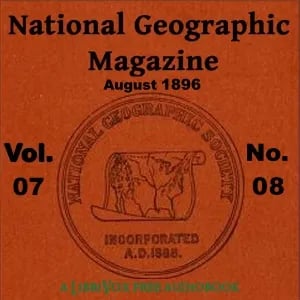 The National Geographic Magazine Vol. 07 - 08. August 1896