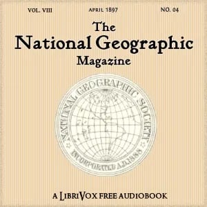 The National Geographic Magazine Vol. 08 - 04. April 1897