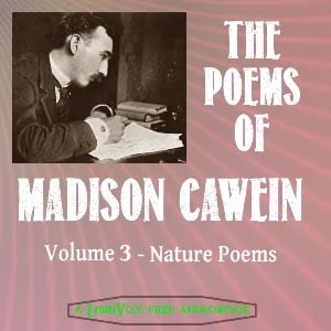 The Poems of Madison Cawein Vol 3