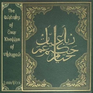 The Quatrains of Omar Kheyyam of Nishapour