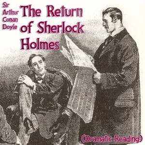 The Return of Sherlock Holmes (version 2 Dramatic Reading)