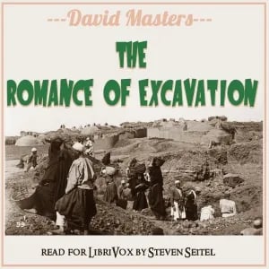The Romance of Excavation