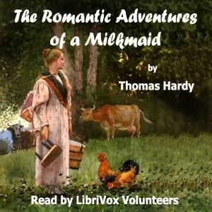The Romantic Adventures of a Milkmaid