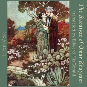 The Rubáiyát of Omar Khayyám (Fitzgerald version)
