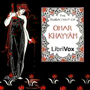 The Rubaiyat of Omar Khayyam