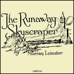 The Runaway Skyscraper