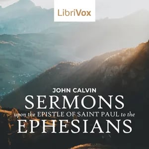 The Sermons upon the Epistle of Saint Paul to the Ephesians